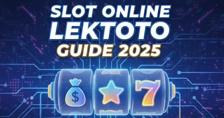 Slot Online Lektoto Guide 2025